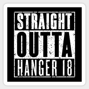 Straight Outta Hanger 18 - Gritty Sticker